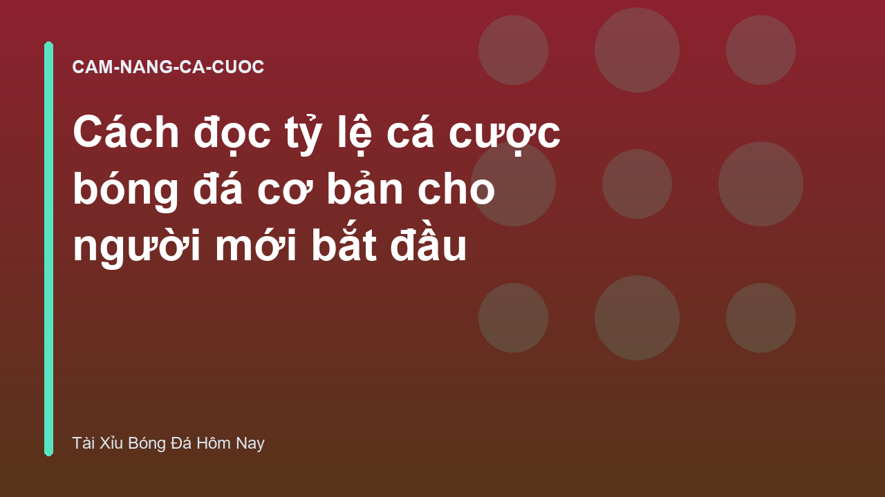 Cách đọc tỷ lệ cá cược bóng đá cơ bản cho người mới bắt đầu