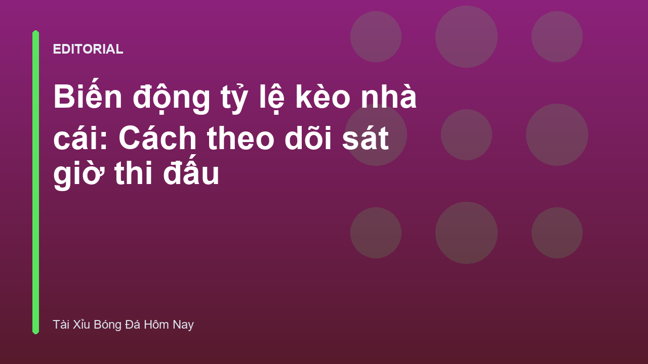 Theo dõi biến động tỷ lệ kèo nhà cái trên bảng điện tử