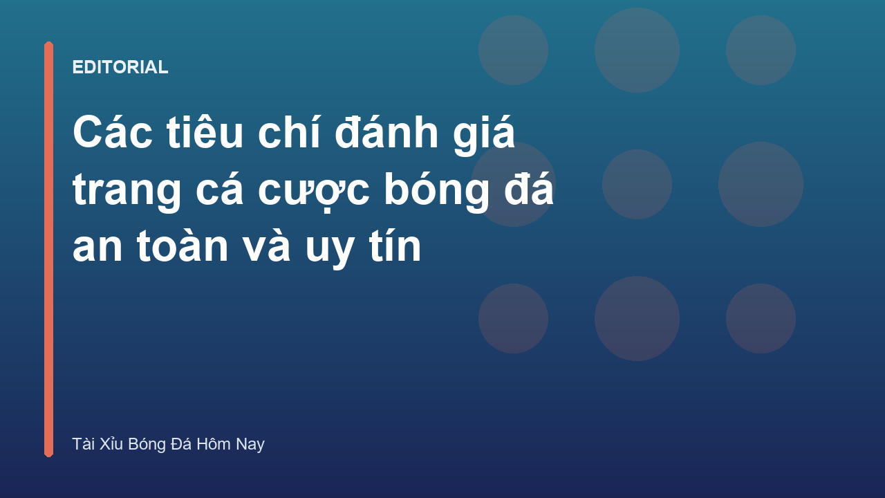 Các tiêu chí đánh giá trang cá cược bóng đá uy tín
